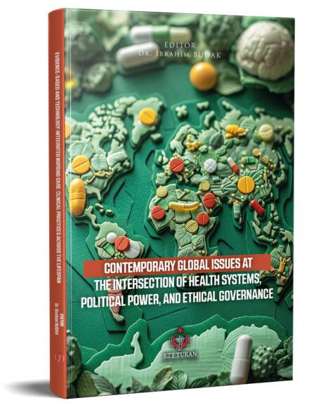 CONTEMPORARY GLOBAL ISSUES AT THE INTERSECTION OF HEALTH SYSTEMS, POLITICAL POWER, AND ETHICAL GOVERNANCE