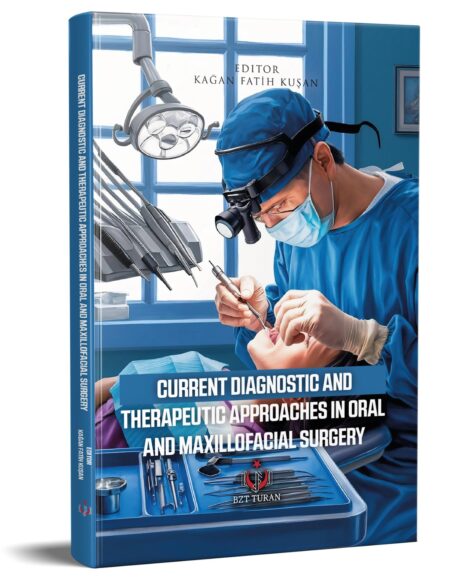 CURRENT DIAGNOSTIC AND THERAPEUTIC APPROACHES IN ORAL AND MAXILLOFACIAL SURGERY