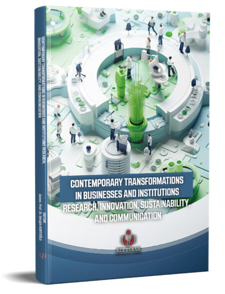 CONTEMPORARY TRANSFORMATIONS IN BUSINESSES AND INSTITUTIONS RESEARCH, INNOVATION, SUSTAINABILITY, AND COMMUNICATION